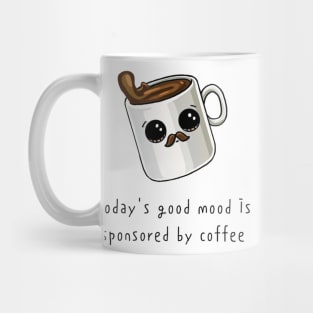 Today's good mood is sponsored by Coffee Mug